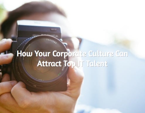 Your Corporate Culture Checklist for Attracting IT Talent